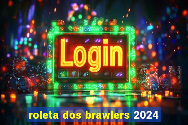 roleta dos brawlers 2024